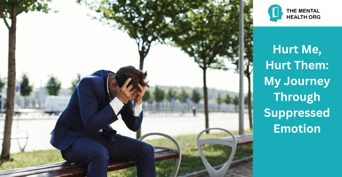 Hurt Me, Hurt Them: My Journey Through Suppressed Emotion